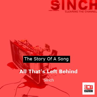 All That’s Left Behind – Sinch
