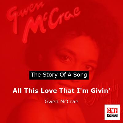 All This Love That I’m Givin’ – Gwen McCrae
