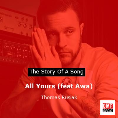 All Yours (feat Awa) – Thomas Rusiak