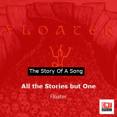 All the Stories but One – Floater