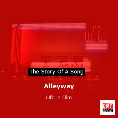 Alleyway – Life in Film
