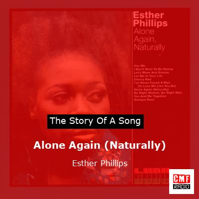 Alone Again (Naturally) – Esther Phillips