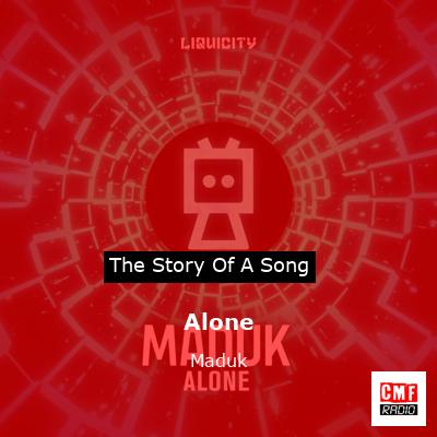 Alone – Maduk