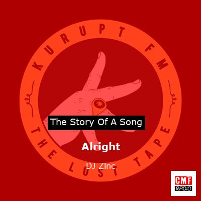 Alright – DJ Zinc