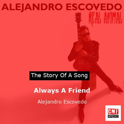 Always A Friend – Alejandro Escovedo