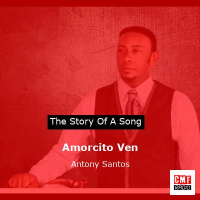 Amorcito Ven – Antony Santos
