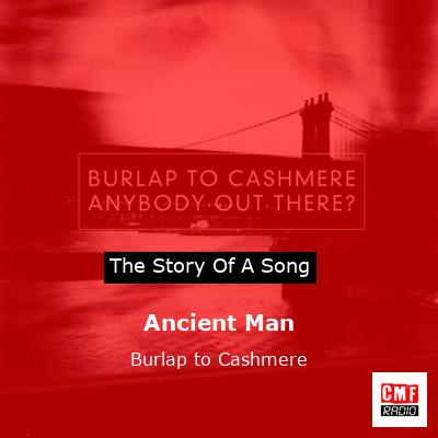 Ancient Man – Burlap to Cashmere