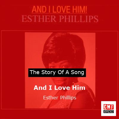 And I Love Him – Esther Phillips