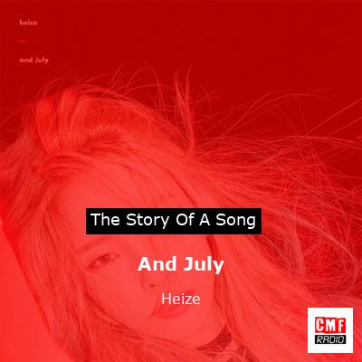 And July – Heize