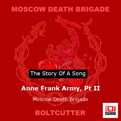 Anne Frank Army, Pt II – Moscow Death Brigade