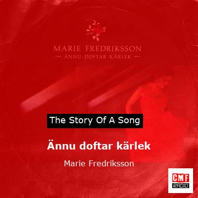 Ännu doftar kärlek – Marie Fredriksson