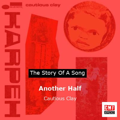 Another Half – Cautious Clay