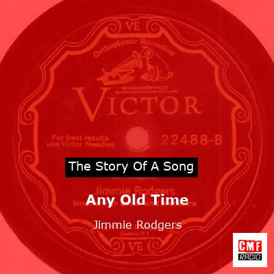 Any Old Time – Jimmie Rodgers