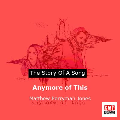 Anymore of This – Matthew Perryman Jones