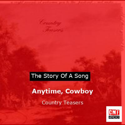 Anytime, Cowboy – Country Teasers