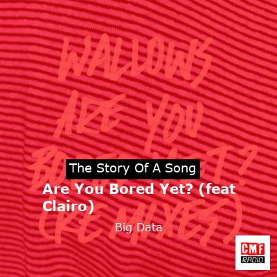 final cover Are You Bored Yet feat Clairo Big Data