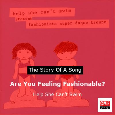 Are You Feeling Fashionable? – Help She Can’t Swim
