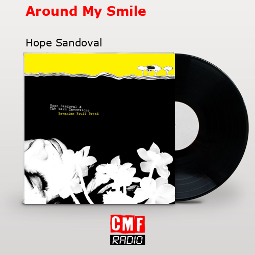 Around My Smile – Hope Sandoval