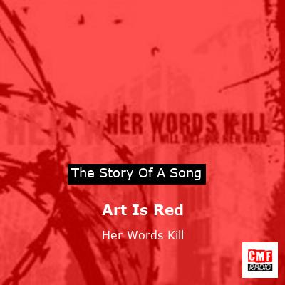 Art Is Red – Her Words Kill
