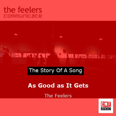 As Good as It Gets – The Feelers