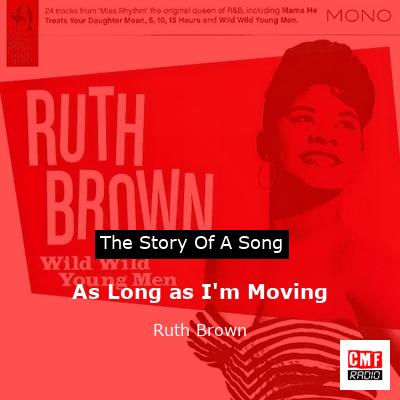 As Long as I’m Moving – Ruth Brown