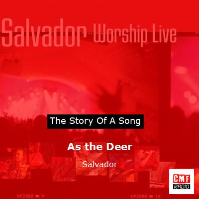 As the Deer – Salvador