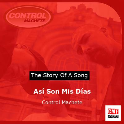 Así Son Mis Días – Control Machete
