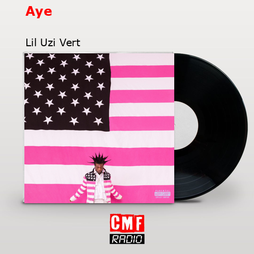 Aye – Lil Uzi Vert