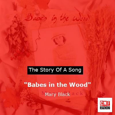 “Babes in the Wood” – Mary Black