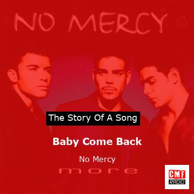 Baby Come Back – No Mercy