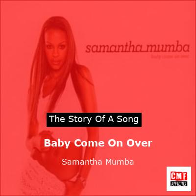 Baby Come On Over – Samantha Mumba
