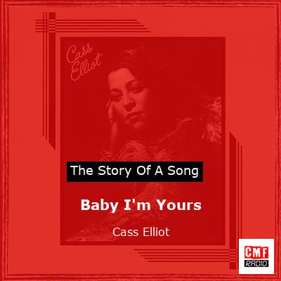 Baby I’m Yours – Cass Elliot