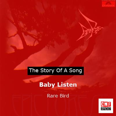 Baby Listen – Rare Bird