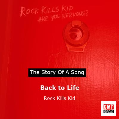 Back to Life – Rock Kills Kid