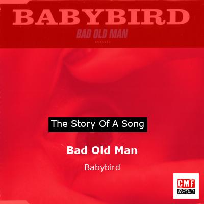 Bad Old Man – Babybird