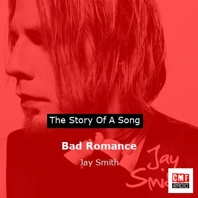Bad Romance – Jay Smith