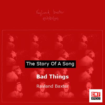 Bad Things – Rayland Baxter
