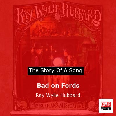 Bad on Fords – Ray Wylie Hubbard