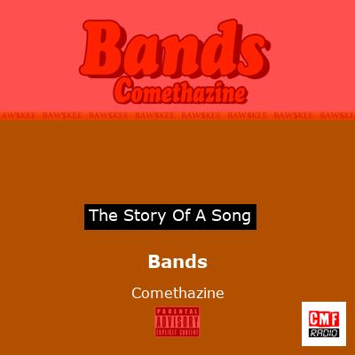 Bands – Comethazine