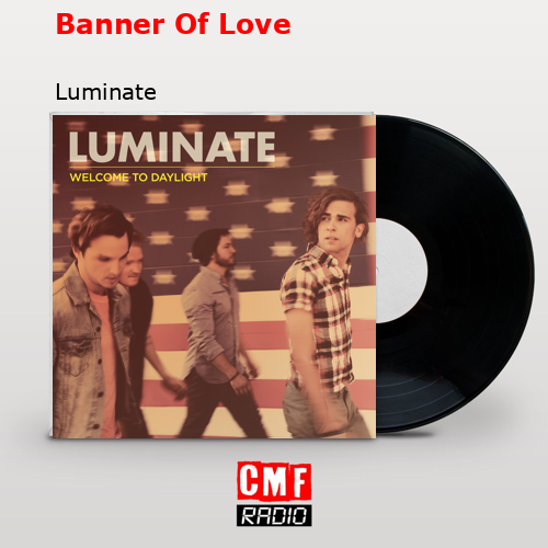 Banner Of Love – Luminate