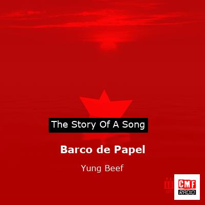 Barco de Papel – Yung Beef