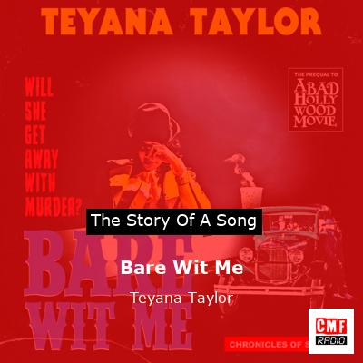 The Story And Meaning Of The Song 'Bare Wit Me - Teyana Taylor