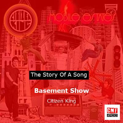 Basement Show – Citizen King