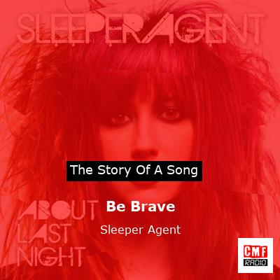 Be Brave – Sleeper Agent