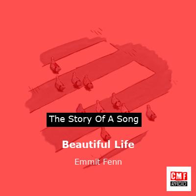 Beautiful Life – Emmit Fenn