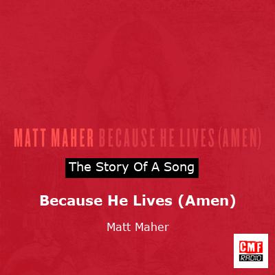 Because He Lives (Amen) – Matt Maher