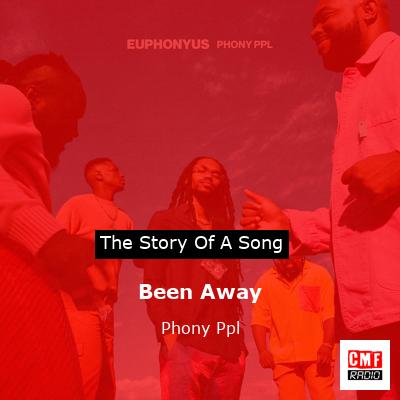 Been Away – Phony Ppl