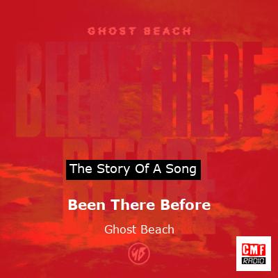 Been There Before – Ghost Beach