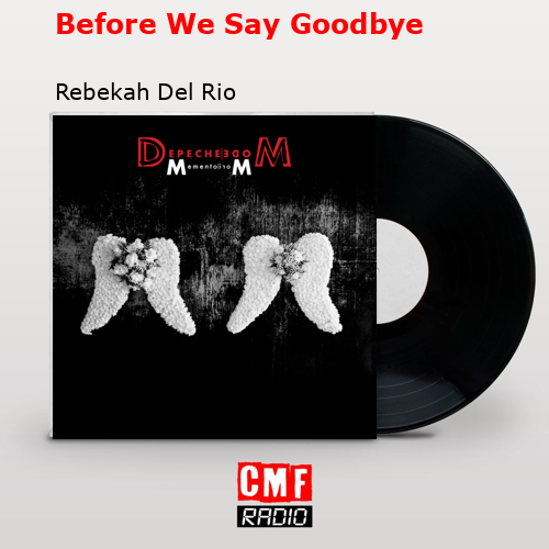 Before We Say Goodbye – Rebekah Del Rio