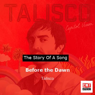 Before the Dawn – Talisco